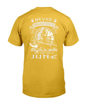 Load image into Gallery viewer, Never Underestimate An Old Man Who Was Born In June T-Shirt
