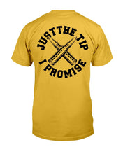 Load image into Gallery viewer, Just The Tip I Promise T-Shirt
