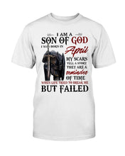 Load image into Gallery viewer, I Am A Son Of God I Was Born In April My Scars Tell A Story They Are A Reminder Of Time T-Shirt
