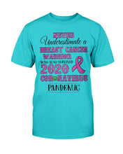 Load image into Gallery viewer, Never Underestimate A Breast Cancer Warrior Who Also Survived 2020 T-Shirt
