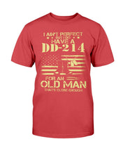Load image into Gallery viewer, I Do Have A DD-214 For An Old Man That's Close Enough T-Shirt
