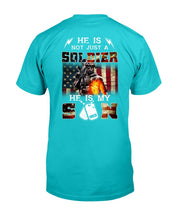 Load image into Gallery viewer, US Army He Is Not Just A Soldier He Is My Son T-Shirt
