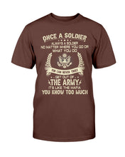 Load image into Gallery viewer, U.S. Army Shirt Once A Soldier Always A Soldier No Matter Where You Go T-Shirt
