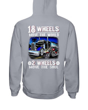 Load image into Gallery viewer, 18 Wheels Move The World 2 Wheels Move The Soul Hoodies
