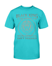 Load image into Gallery viewer, Black King I Am Who I Am Your Approval Isn't Needed T-Shirt
