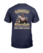 Load image into Gallery viewer, It Cannot Be Inherited Nor Can It Be Purchased Coast Guard Veteran T-Shirt
