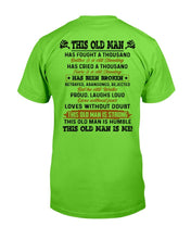 Load image into Gallery viewer, This Old Man Has Fought A Thousand Battles &amp; Is Still Standing T-Shirt
