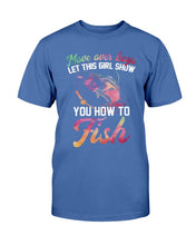 Load image into Gallery viewer, Move Over Boys Let This Girl Show You How To Fish T-Shirt
