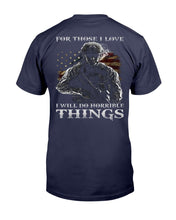 Load image into Gallery viewer, For Those I Love I Will Do Horrible Things T-Shirt
