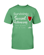 Load image into Gallery viewer, Surviving Social Distancing One Glass At A Time T-Shirt
