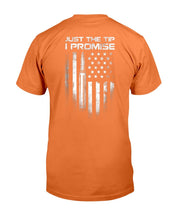 Load image into Gallery viewer, Just The Tip I Promise T-Shirt
