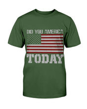 Load image into Gallery viewer, Did You America Today T-Shirt

