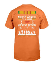 Load image into Gallery viewer, Nobody Wanted To Be There But We Went Anyway T-Shirt
