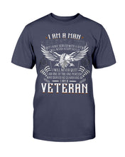 Load image into Gallery viewer, I Am A Man Not A Hero I Am A Veteran T-Shirt
