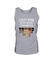 Load image into Gallery viewer, I Have PTSD Pretty Tired of Stupid Democrats Trump 2020 Tank
