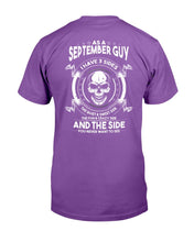 Load image into Gallery viewer, As A September Guy I Have 3 Sides The Quiet &amp; Sweet Side T-Shirt
