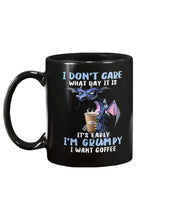 Load image into Gallery viewer, I Don't Care What Day It Is It's Early I'm Grumpy I Want Coffee  Mug

