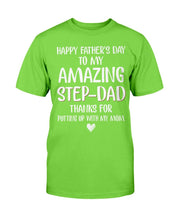 Load image into Gallery viewer, Happy Father's Day To My Amazing Step-Dad Thanks For Putting Up With My Mom T-Shirt
