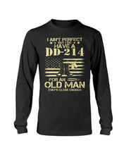 Load image into Gallery viewer, I Do Have A DD-214 For An Old Man That's Close Enough Long Sleeve

