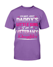 Load image into Gallery viewer, I'm Not Just Daddy's Little Girl I'm A Veteran's Daughter T-Shirt
