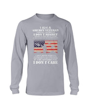 Load image into Gallery viewer, I Am A Grumpy Veteran I Don't Care Long Sleeve
