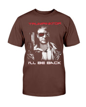 Load image into Gallery viewer, Trumpinator I'll Be Back T-Shirt
