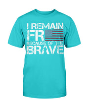 Load image into Gallery viewer, I Remain Free Because Of The Brave T-Shirt
