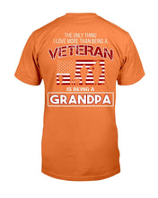 Load image into Gallery viewer, The Only Thing I Love More Thank Being A Veteran Is Being A Grandpa T-Shirt
