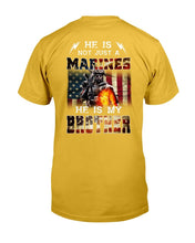 Load image into Gallery viewer, Marines Shirt He Is Not Just A Marines He Is My Brother T-Shirt

