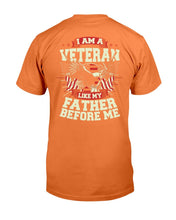 Load image into Gallery viewer, I Am Veteran Like My Father Before Me T-Shirt
