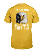 Load image into Gallery viewer, Even In The Storm These Colors Don't Run T-Shirt

