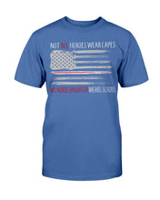 Load image into Gallery viewer, Not All Heroes Wear Capes My Nurse Daughter Wears Scrubs T-Shirt
