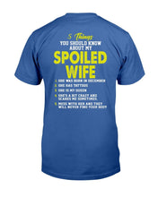 Load image into Gallery viewer, 5 Things You Should Know About My Spoiled Wife T-Shirt
