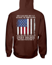 Load image into Gallery viewer, Our Flag Does Not Fly Because The Wind Blows Every Soldier Hoodies

