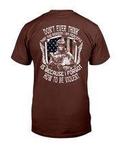 Load image into Gallery viewer, Don't Ever Think That The Reason I Am Peaceful Is Because I Forgot How To Be Violent T-Shirt
