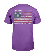 Load image into Gallery viewer, This Oath Never Expires T-Shirt
