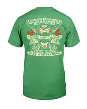 Load image into Gallery viewer, Iraq War Veteran It Cannot Be Inherited Nor Can It Be Purchased T-Shirt
