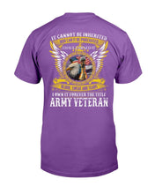 Load image into Gallery viewer, I Own It Forever The Title Army Veteran T-Shirt
