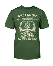 Load image into Gallery viewer, U.S. Army Shirt Once A Soldier Always A Soldier No Matter Where You Go T-Shirt
