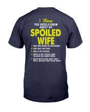 Load image into Gallery viewer, 5 Things You Should Know About My Spoiled Wife T-Shirt
