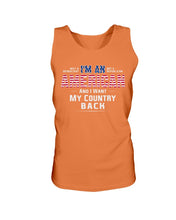 Load image into Gallery viewer, I Am An American And I Want My Country Back Tank
