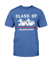 Load image into Gallery viewer, Class Of 2020 The Year When Shit Got Real, Quarantined T-Shirt
