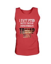 Load image into Gallery viewer, I Have PTSD Pretty Tired of Stupid Democrats Trump 2020 Tank
