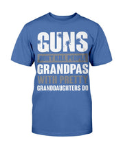 Load image into Gallery viewer, Guns Don't Kill Grandpas With Pretty Granddaughters Do Grandpa, Papa T-Shirt
