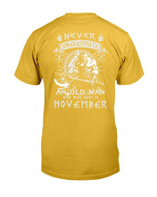 Load image into Gallery viewer, Never Underestimate An Old Man Who Was Born In November T-Shirt

