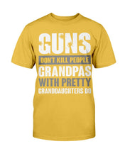 Load image into Gallery viewer, Guns Don't Kill Grandpas With Pretty Granddaughters Do Grandpa, Papa T-Shirt

