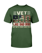 Load image into Gallery viewer, Vet Bod Like Dad Bod But With More Knee Pain T-Shirt

