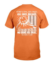Load image into Gallery viewer, Stay Low, Go Fast Kill First, Die Last. One Shot, One Kill T-Shirt
