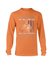 Load image into Gallery viewer, Death Smiles At All Of Us Only The Veterans Long Sleeve
