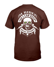 Load image into Gallery viewer, I Ride So I Can Keep Social Distance T-Shirt
